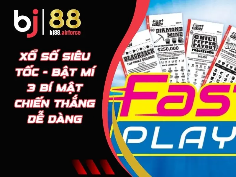 Xổ Số Siêu Tốc - Bật Mí 3 Bí Mật Chiến Thắng Dễ Dàng 6 Xổ số siêu tốc